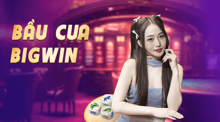 Bầu Cua BigWin
